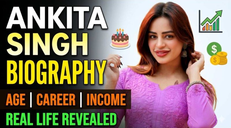 Ankita Singh Biography