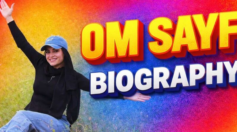 Om Sayf Biography